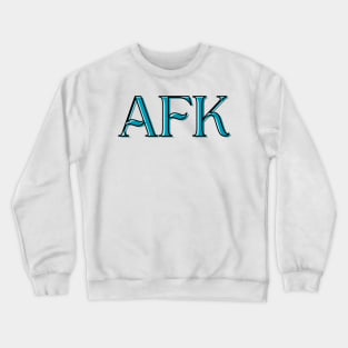 AFK Crewneck Sweatshirt